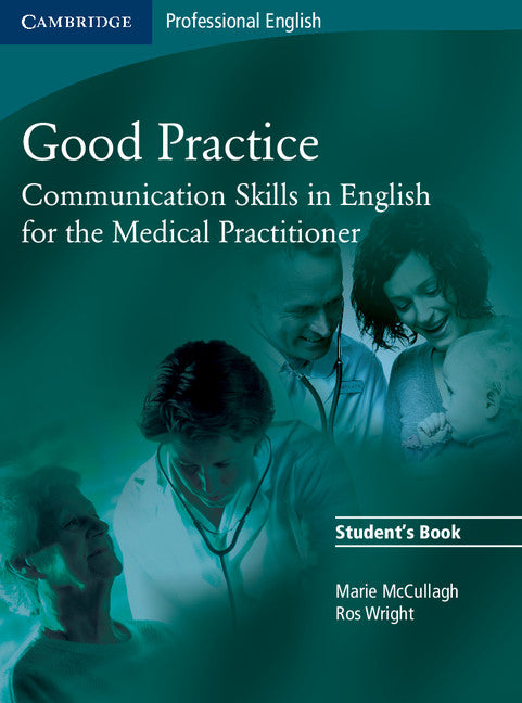 Good Practice Student's Book; Communication Skills in English for the Medical Practitioner (Paperback) 9780521755900