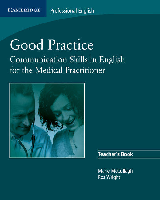 Good Practice Teacher's Book; Communication Skills in English for the Medical Practitioner (Paperback) 9780521755917