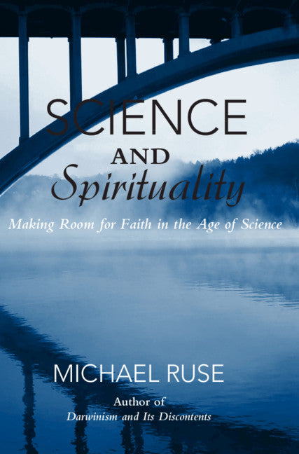 Science and Spirituality; Making Room for Faith in the Age of Science (Hardback) 9780521755948