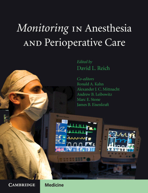 Monitoring in Anesthesia and Perioperative Care (Hardback) 9780521755986