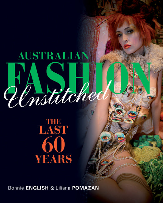 Australian Fashion Unstitched; The Last 60 Years (Paperback) 9780521756495