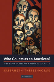 Who Counts as an American?; The Boundaries of National Identity (Hardback) 9780521760133