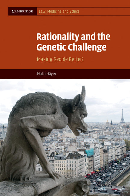 Rationality and the Genetic Challenge; Making People Better? (Paperback) 9780521757133