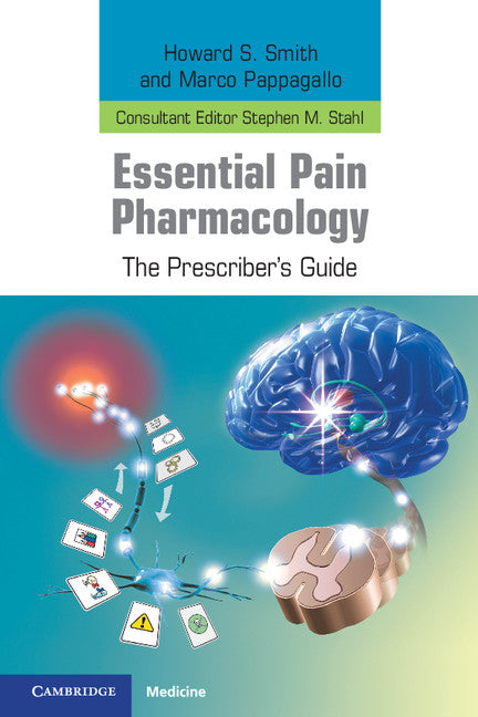 Essential Pain Pharmacology; The Prescriber's Guide (Paperback) 9780521759106