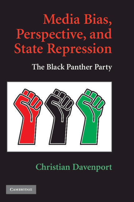 Media Bias, Perspective, and State Repression; The Black Panther Party (Paperback) 9780521759700
