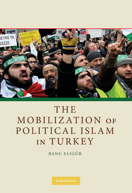 The Mobilization of Political Islam in Turkey (Hardback) 9780521760218