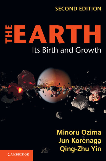 The Earth; Its Birth and Growth (Hardback) 9780521760256