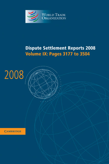 Dispute Settlement Reports 2008: Volume 9, Pages 3177-3504 (Hardback) 9780521760324