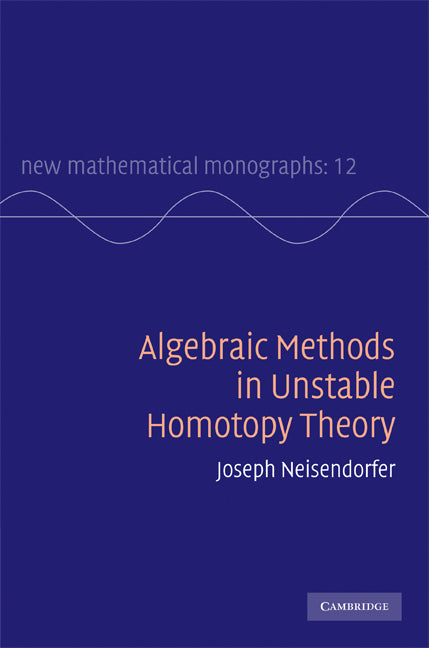 Algebraic Methods in Unstable Homotopy Theory (Hardback) 9780521760379