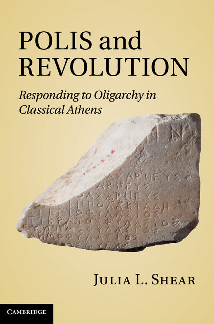 Polis and Revolution; Responding to Oligarchy in Classical Athens (Hardback) 9780521760447