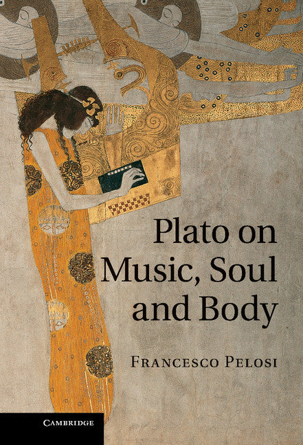 Plato on Music, Soul and Body (Hardback) 9780521760454