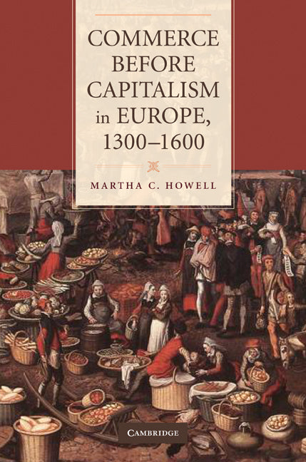 Commerce before Capitalism in Europe, 1300–1600 (Hardback) 9780521760461