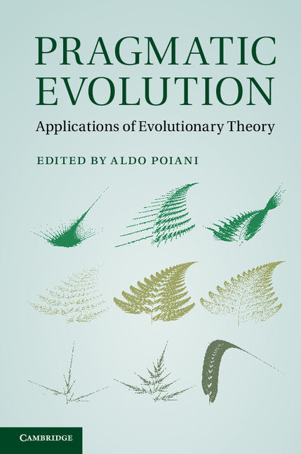 Pragmatic Evolution; Applications of Evolutionary Theory (Hardback) 9780521760553