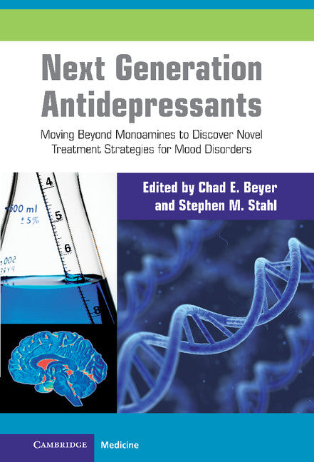 Next Generation Antidepressants; Moving Beyond Monoamines to Discover Novel Treatment Strategies for Mood Disorders (Hardback) 9780521760584