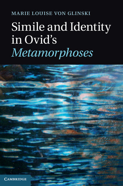 Simile and Identity in Ovid's Metamorphoses (Hardback) 9780521760966