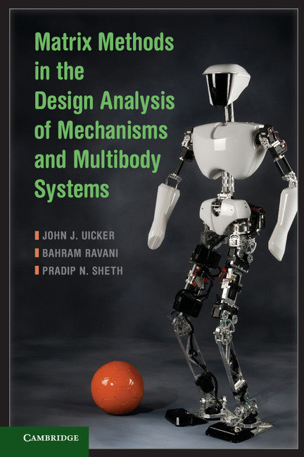 Matrix Methods in the Design Analysis of Mechanisms and Multibody Systems (Hardback) 9780521761093