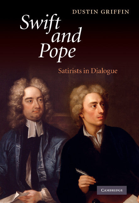 Swift and Pope; Satirists in Dialogue (Hardback) 9780521761239