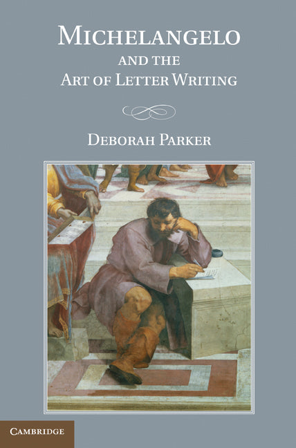 Michelangelo and the Art of Letter Writing (Hardback) 9780521761406