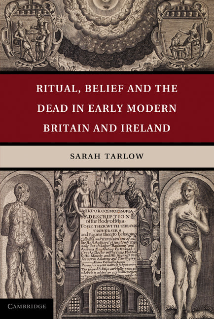 Ritual, Belief and the Dead in Early Modern Britain and Ireland (Hardback) 9780521761543