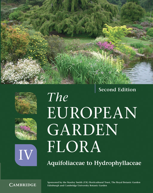 The European Garden Flora Flowering Plants; A Manual for the Identification of Plants Cultivated in Europe, Both Out-of-Doors and Under Glass (Hardback) 9780521761604