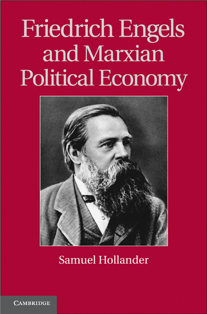 Friedrich Engels and Marxian Political Economy (Hardback) 9780521761635