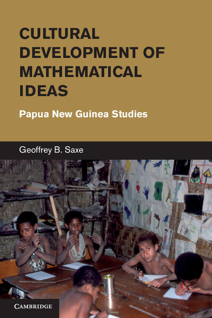 Cultural Development of Mathematical Ideas; Papua New Guinea Studies (Hardback) 9780521761666
