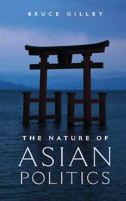 The Nature of Asian Politics (Hardback) 9780521761710