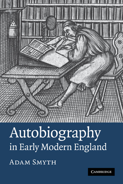 Autobiography in Early Modern England (Hardback) 9780521761727