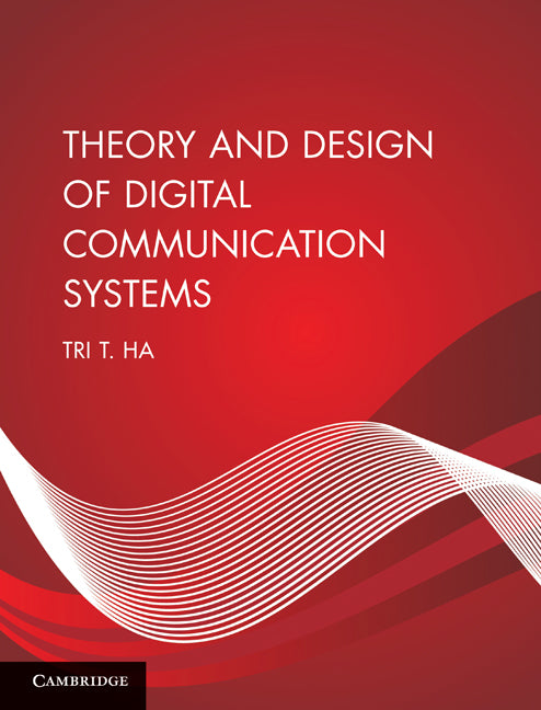 Theory and Design of Digital Communication Systems (Hardback) 9780521761741