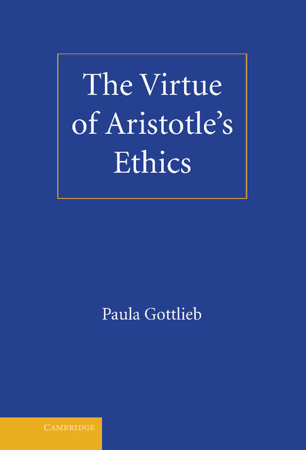 The Virtue of Aristotle's Ethics (Hardback) 9780521761765