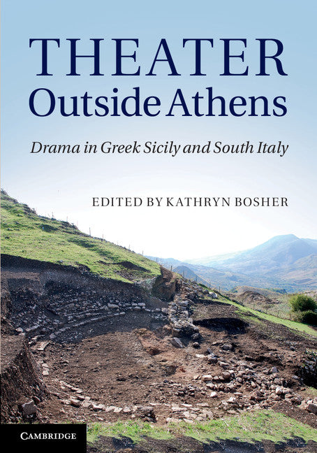 Theater outside Athens; Drama in Greek Sicily and South Italy (Hardback) 9780521761789