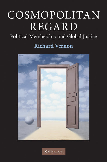 Cosmopolitan Regard; Political Membership and Global Justice (Hardback) 9780521761871
