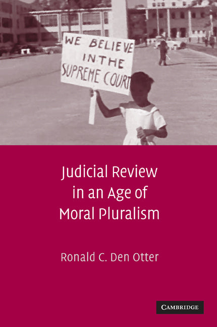 Judicial Review in an Age of Moral Pluralism (Hardback) 9780521762045