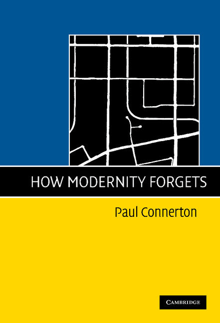 How Modernity Forgets (Hardback) 9780521762151