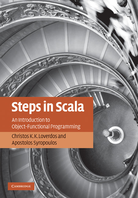 Steps in Scala; An Introduction to Object-Functional Programming (Hardback) 9780521762175