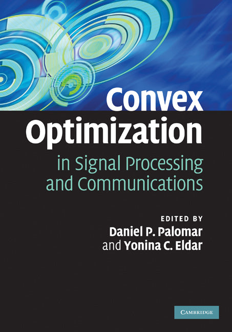 Convex Optimization in Signal Processing and Communications (Hardback) 9780521762229