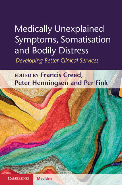 Medically Unexplained Symptoms, Somatisation and Bodily Distress; Developing Better Clinical Services (Hardback) 9780521762236
