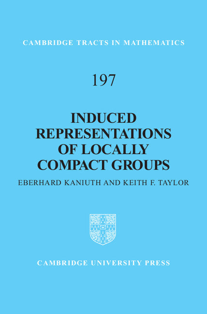 Induced Representations of Locally Compact Groups (Hardback) 9780521762267