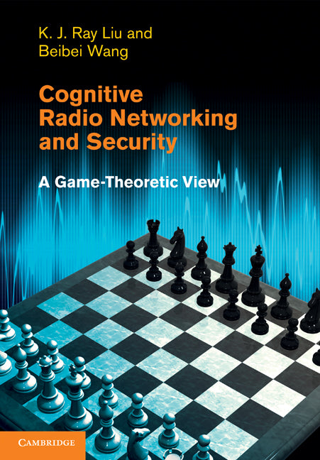 Cognitive Radio Networking and Security; A Game-Theoretic View (Hardback) 9780521762311