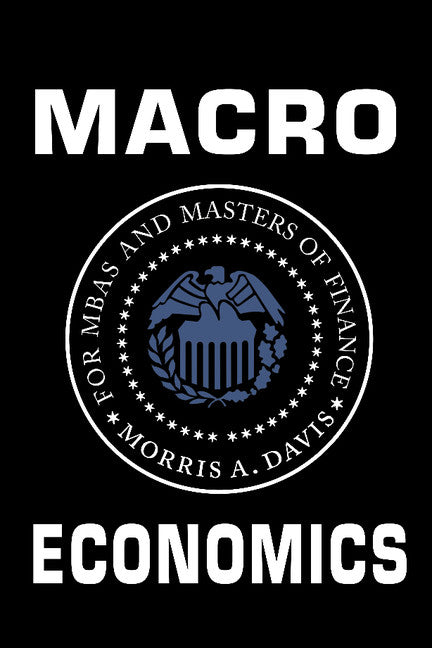 Macroeconomics for MBAs and Masters of Finance (Hardback) 9780521762472