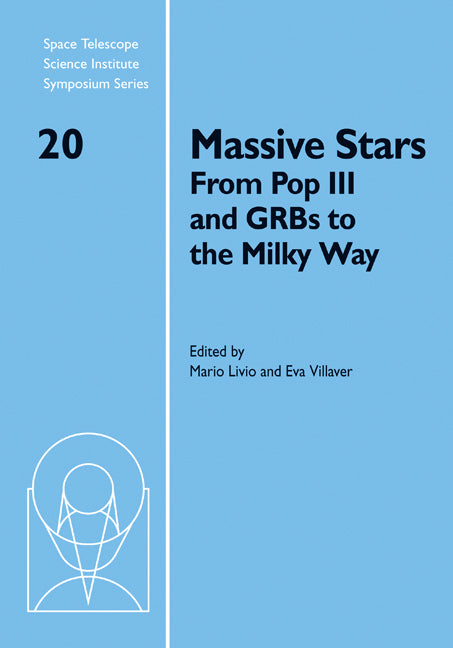 Massive Stars; From Pop III and GRBs to the Milky Way (Hardback) 9780521762632