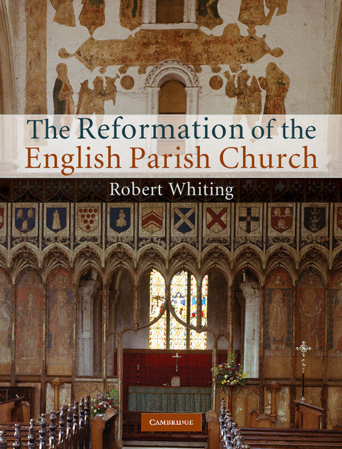 The Reformation of the English Parish Church (Hardback) 9780521762861