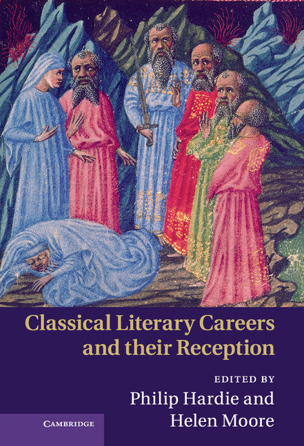 Classical Literary Careers and their Reception (Hardback) 9780521762977