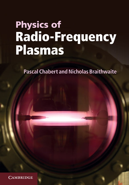 Physics of Radio-Frequency Plasmas (Hardback) 9780521763004