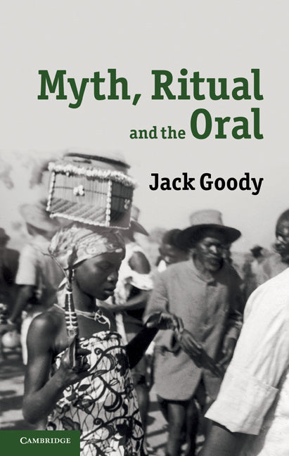 Myth, Ritual and the Oral (Hardback) 9780521763011