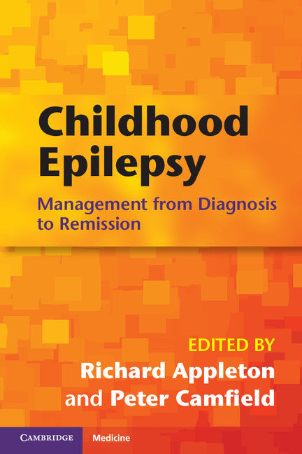 Childhood Epilepsy; Management from Diagnosis to Remission (Paperback) 9780521763257