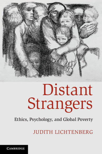 Distant Strangers; Ethics, Psychology, and Global Poverty (Hardback) 9780521763318