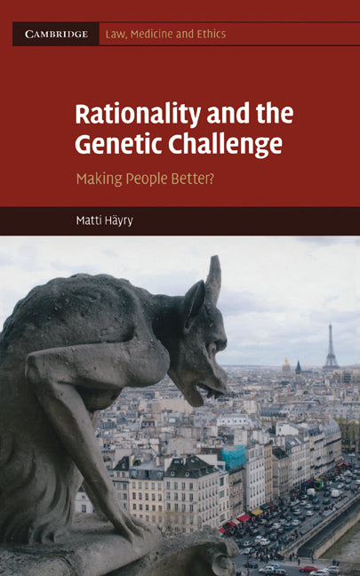 Rationality and the Genetic Challenge; Making People Better? (Hardback) 9780521763363