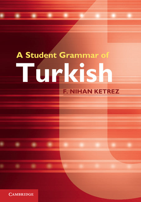 A Student Grammar of Turkish (Hardback) 9780521763462