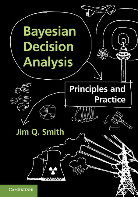 Bayesian Decision Analysis; Principles and Practice (Hardback) 9780521764544